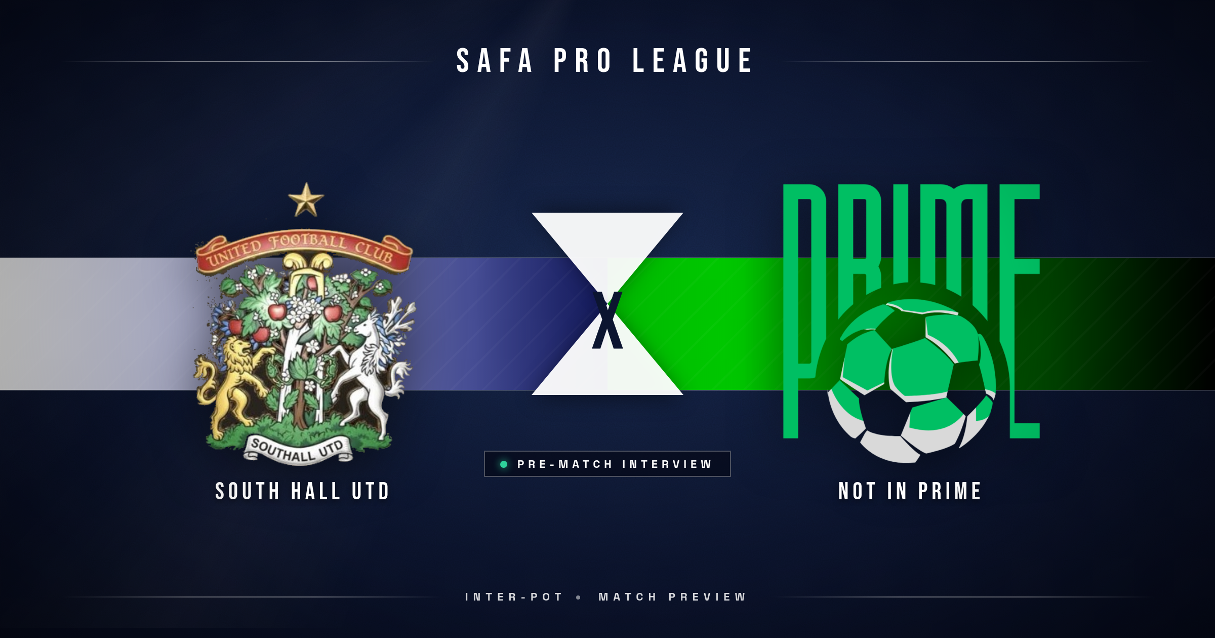 Pre-Match: South Hall UTD vs Not In Prime